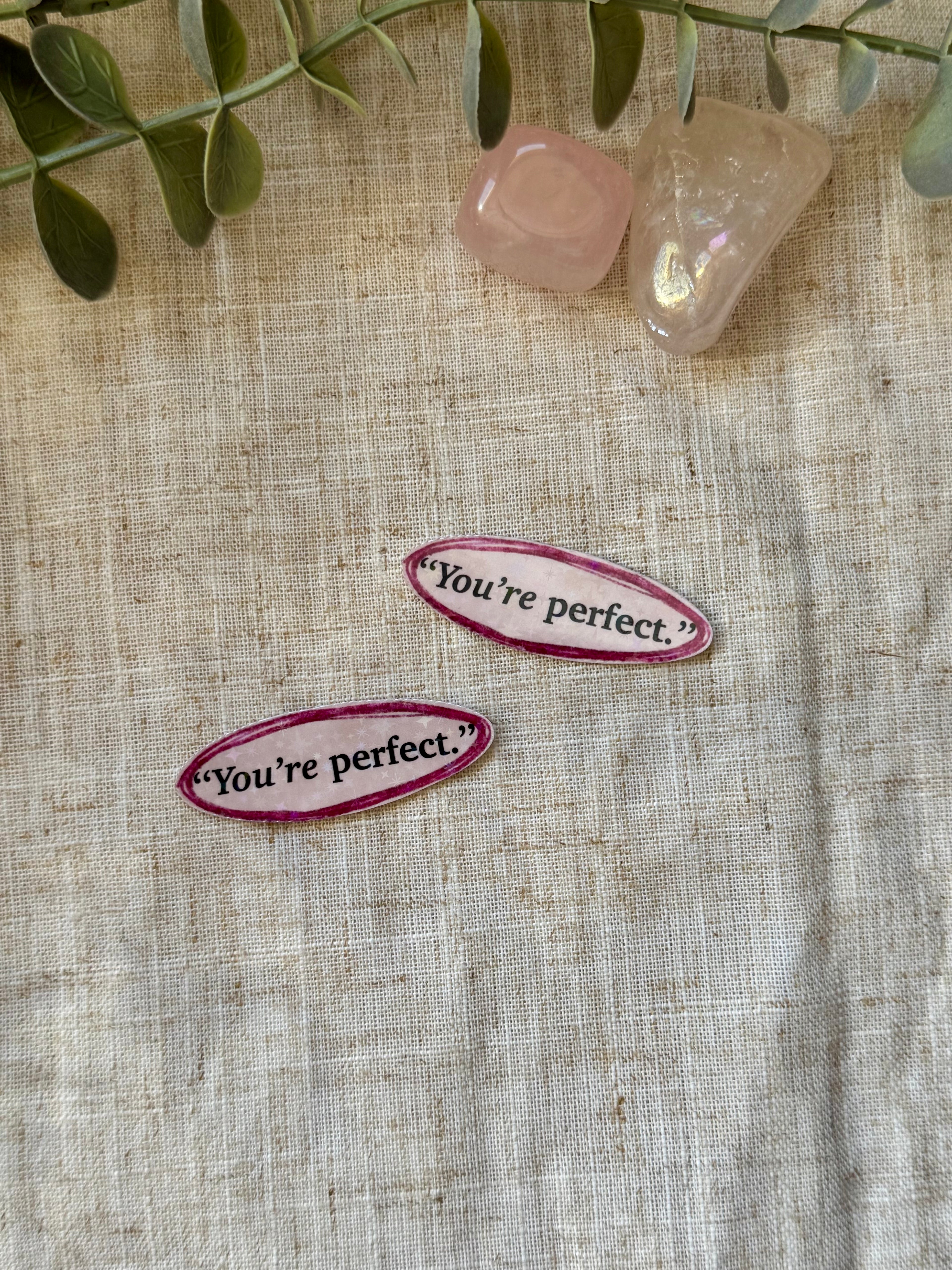 "You're Perfect" Sticker