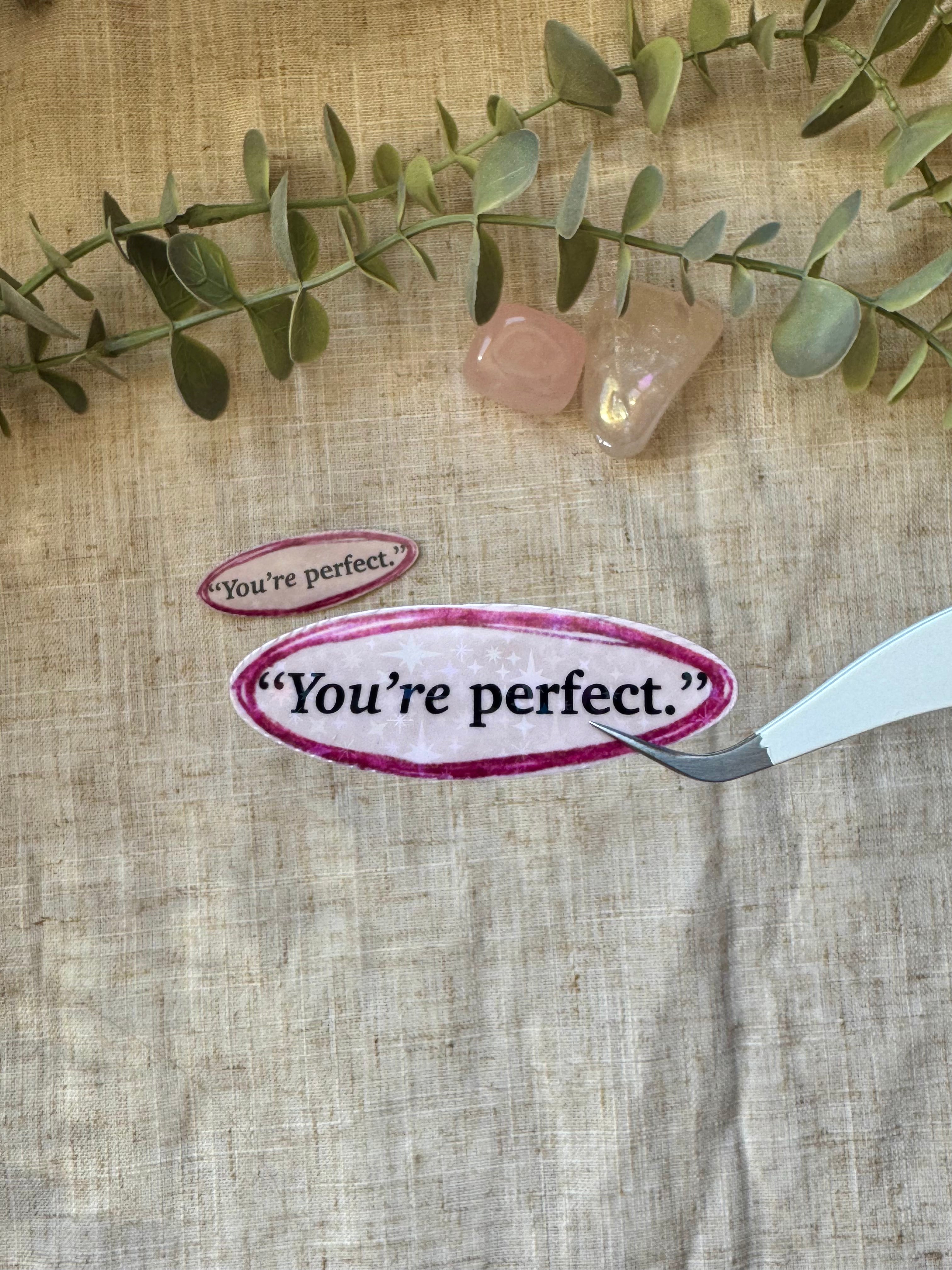 "You're Perfect" Sticker