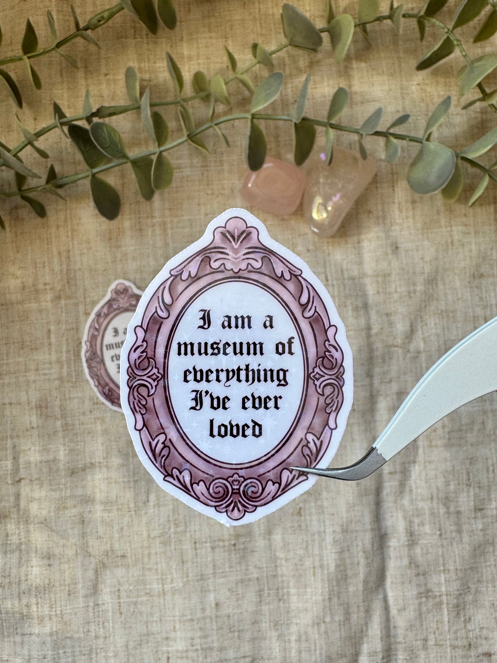 "Museum of everything I've loved" Sticker